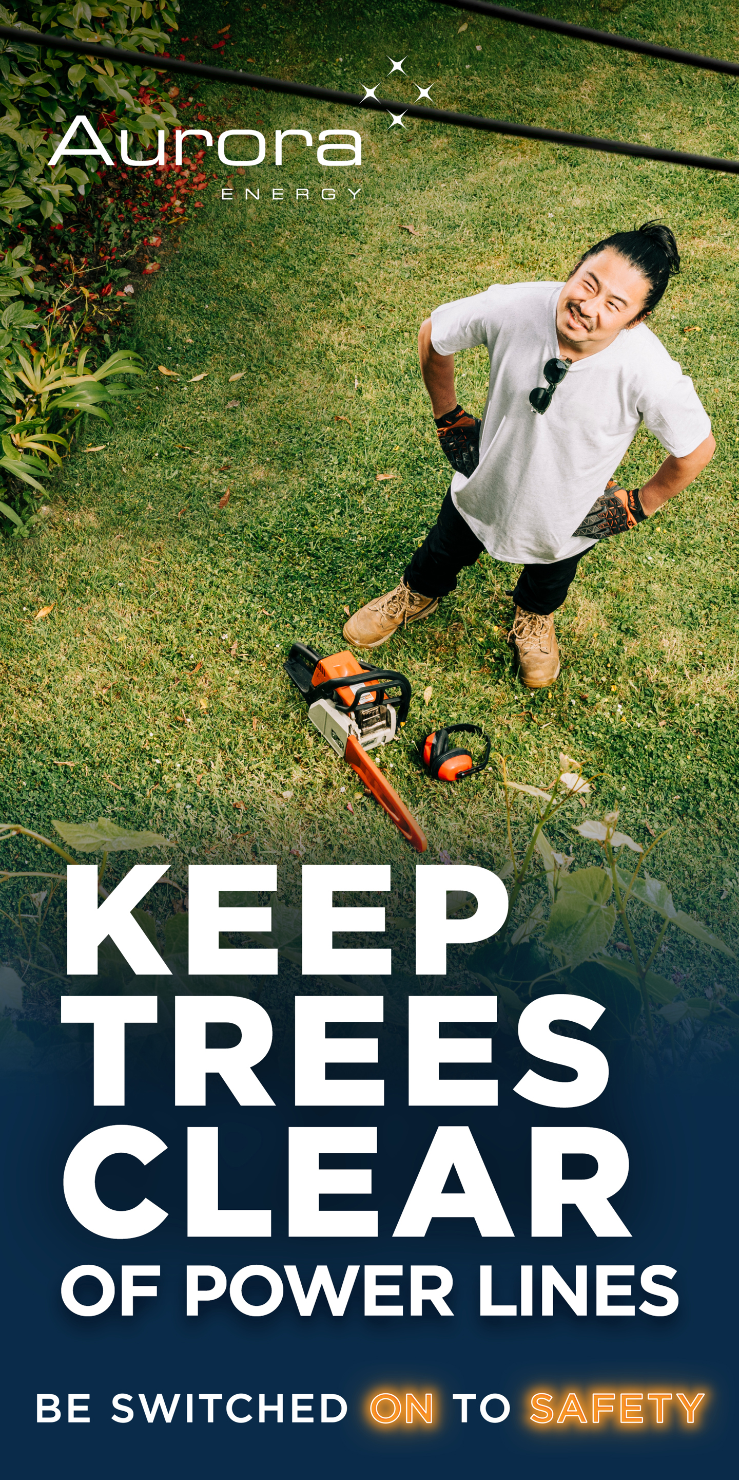 Keep trees clear of power lines
Be switched on to safety